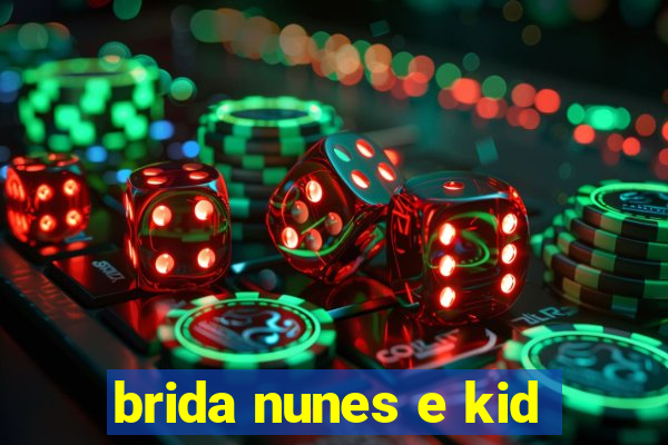 brida nunes e kid